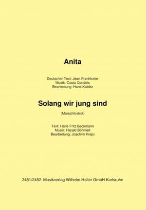 Anita + Solang wir jung sind
