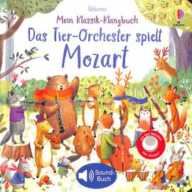 Mein Klassik Klangbuch - Das Tier Orchester spielt Mozart