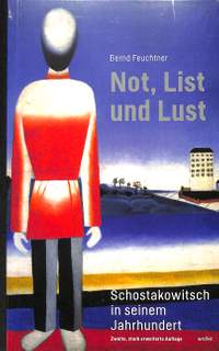 Feuchtner, B: Not List und Lust - Schostakowitsch in seinem Jahrhundert