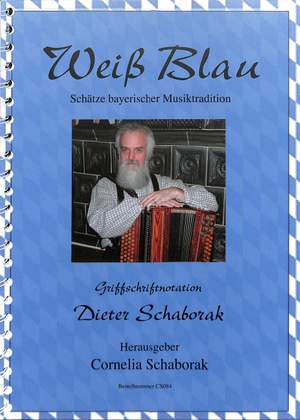 Schaborak, D: Weiss Blau - Schätze bayerischer Musiktradition