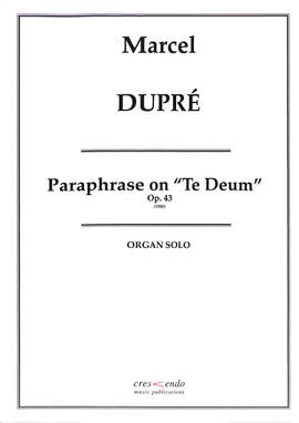 Dupré, M: Paraphrase aus Te Deum op 43