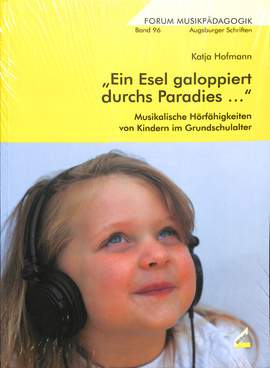 Hofmann, K: Ein Esel galoppiert durchs Paradies - Musikalische Hörfähigkeiten von Kindern im Grundschulalter 96