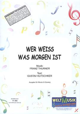 Thurner, F: Wer weiss was morgen ist