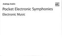 Andric, A: Pocket electronic symphonies