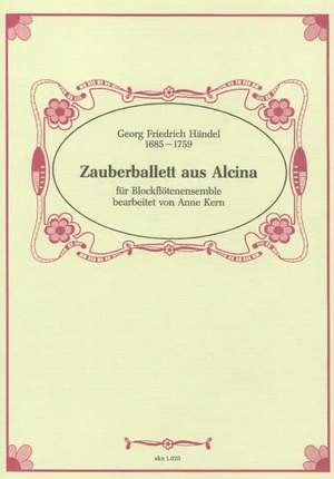 Handel, G F: Zauberballett aus Alcina