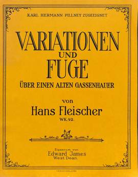 Fleischer, H: Variationen + Fuge über einen alten Gassenhauer op 42