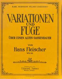 Fleischer, H: Variationen + Fuge über einen alten Gassenhauer op 42