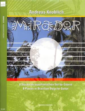Knoblich, A: Mirador - 8 Stücke im brasilianischen Stil