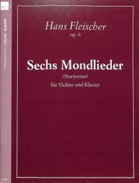 Fleischer, H: 6 Mondlieder op 6