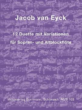 Eyck, J v: 12 Duette mit Variationen