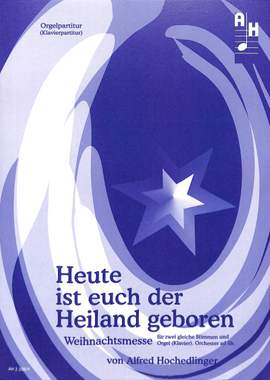 Hochedlinger, A: Heute ist euch der Heiland geboren