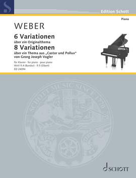 Weber, C M v: 6 Variationen über ein Originalthema op. 2 & 8 Variationen über ein Thema aus Castor und Pollux von Georg Joseph Vogler op. 5 op. 2 & op. 5 WeV R.4 & R.5