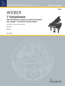 Weber, C M v: 7 Variationen über die Romanze „A peine au sortir de l’enfance“ aus „Joseph“ von Étienne Nicolas Méhul op. 28