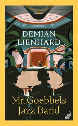 Lienhard, D: Mr. Goebbels Jazz Band
