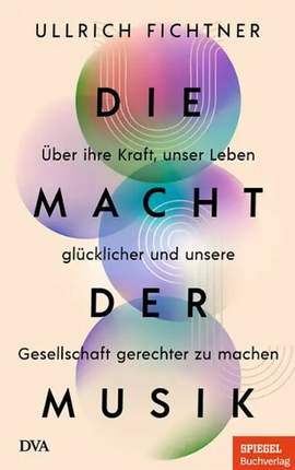 Fichtner, U: Die Macht der Musik