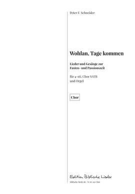 Schneider, P F: Wohlan, Tage kommen