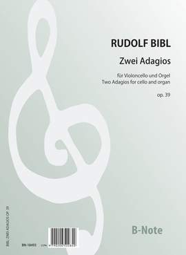 Bibl, R: Zwei Adagios für Violoncello und Orgel op.39 op. 39