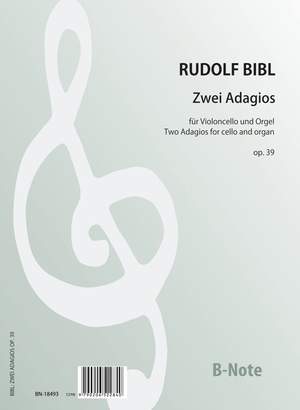 Bibl, R: Zwei Adagios für Violoncello und Orgel op.39 op. 39