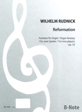 Rudnick, W: Reformation – Organ Fantasy Op. 33