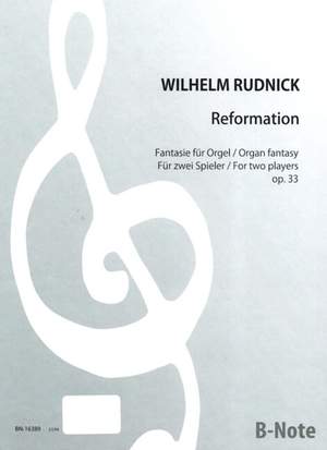 Rudnick, W: Reformation – Organ Fantasy Op. 33