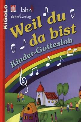 Weil du da bist