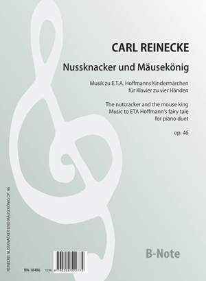 Reinecke, C: The nutcracker and the mouse king op. 46