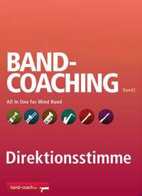 Blaser, H: Band Coaching für Blasorchester 3: All In One Vol. 3