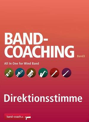 Blaser, H: Band Coaching für Blasorchester 3: All In One Vol. 3