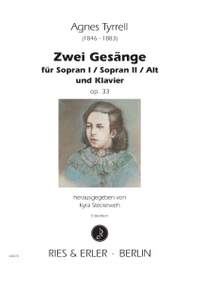 Tyrrell, A: Zwei Gesänge für Sopran I / Sopran II / Alt und Klavier op. 33 op. 33