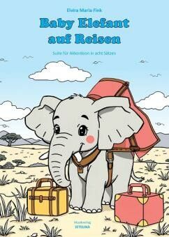 Fink, E M: Baby Elefant auf Reisen