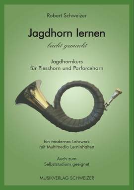 Schweizer, R: Jagdhorn Lernen leicht gemacht