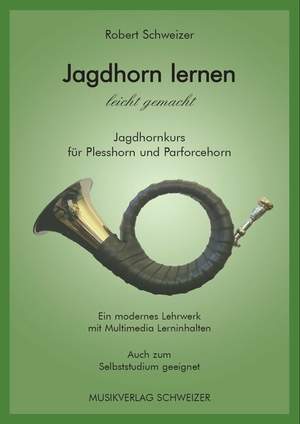 Schweizer, R: Jagdhorn Lernen leicht gemacht