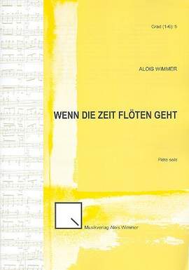 Wimmer, A: Wenn die Zeit flöten geht für Flöte