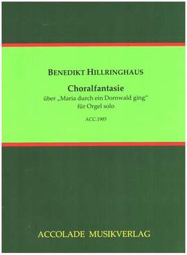 Hillringhaus, B: Choralfantasie über 'Maria durch ein Dornwald ging'