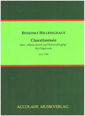 Hillringhaus, B: Choralfantasie über 'Maria durch ein Dornwald ging'
