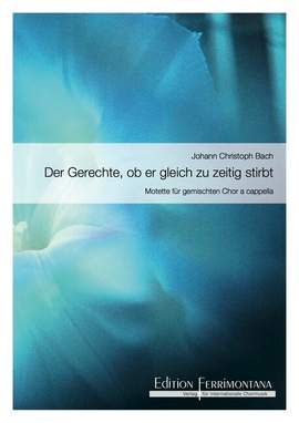 Bach, J S: Der Gerechte, ob er gleich zu zeitig stirbt