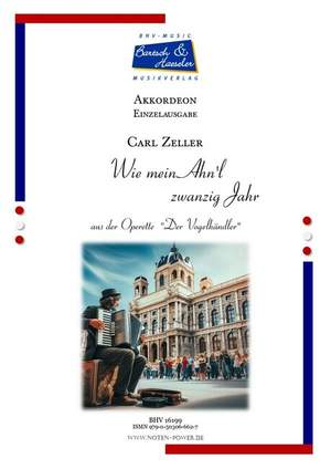 Zeller, C: Wie mein Ahn'l zwanzig Jahr