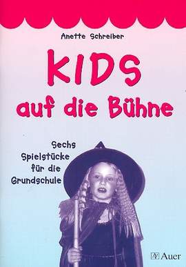 Schreiber, A: Kids auf die Bühne Band 1 (+CD)
