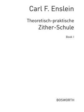 Enslein, C F: Theoretisch-praktische Zither-Schule Band 1