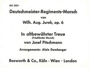 Jurek, W A: Deutschmeister-Regiments-Marsch / Die Regimentskinder op.169