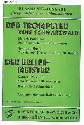 Scholz, W: Der Trompeter vom Schwarzwald / Der Kellermeister: