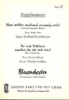 Man müßte noch mal 20 sein und