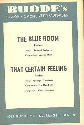 The blue Room und That certain Feeling: