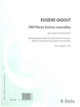 Gigout, E: 100 Pièces Brèves Nouvelles Vol.1 (pièces 1-32)