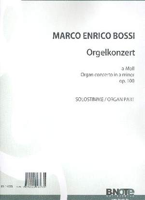 Bossi, M E: Orgelkonzert a-Moll op.100