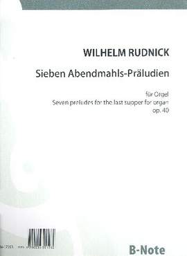Rudnick, W: 7 Abendmahls-Präludien op.40