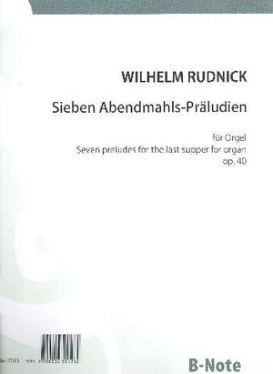 Rudnick, W: 7 Abendmahls-Präludien op.40