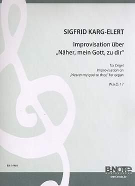 Karg-Elert, S: Improvisation über "Näher, mein Gott, zu dir"