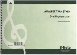 Eyken, J A v: 3 Orgelsonaten