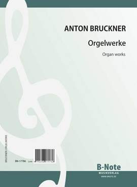 Bruckner, A: Orgelwerke